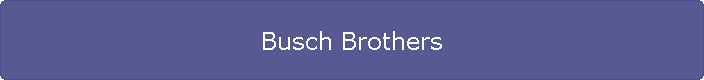 Busch Brothers